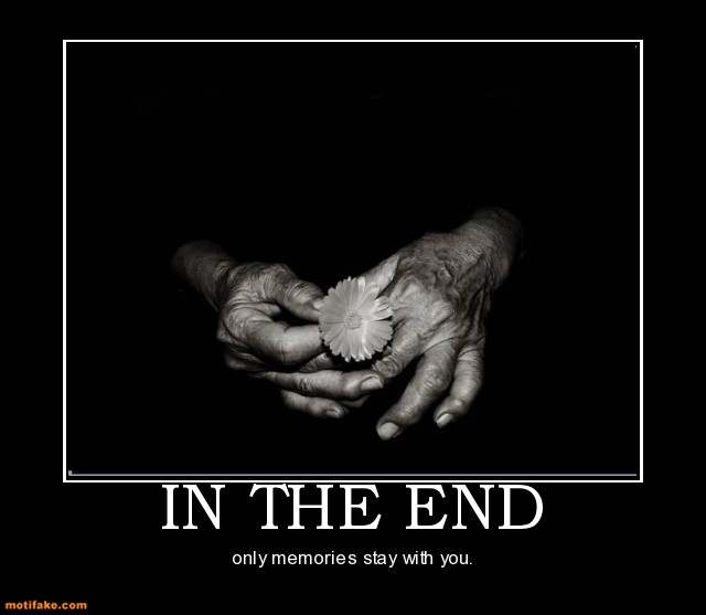 in-the-end-old-truth-demotivational-posters-1326400749